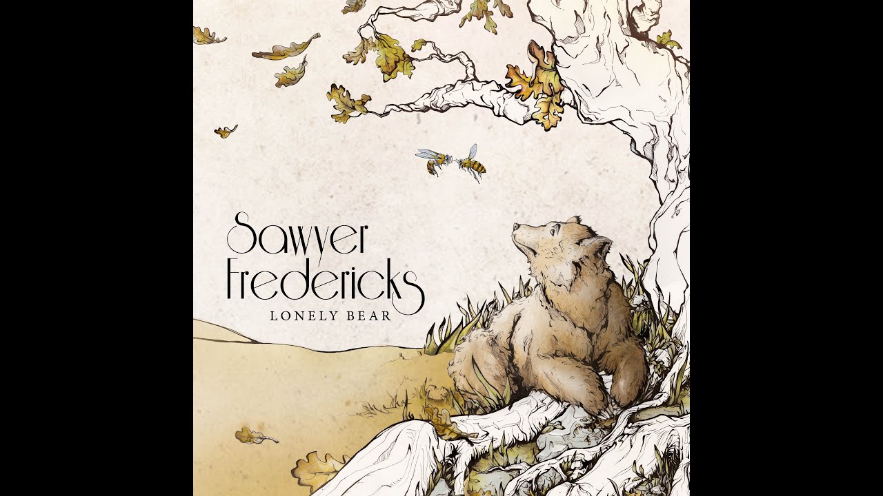 Sawyer Fredericks Lonely Bear Lyric Video