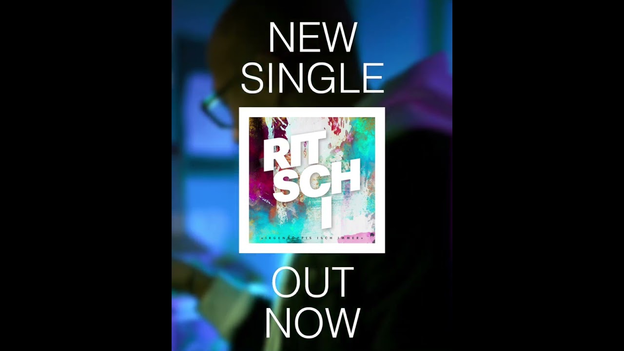 Neue Single „Irgendöppis isch immer“ von Ritschi