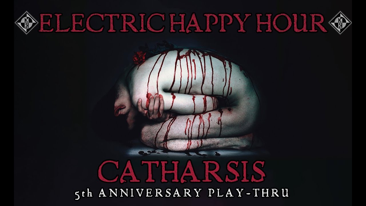 CATHARSIS 5TH ANNIVERSARY PLAY-THRU - ELECTRIC HAPPY HOUR