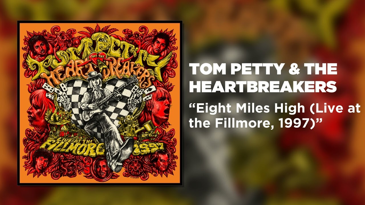 Tom Petty & The Heartbreakers - Eight Miles High (Live at the Fillmore, 1997) [Official Audio]