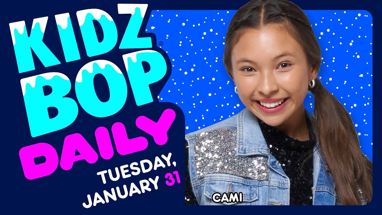 KIDZ BOP Daily - Tuesday, January 31