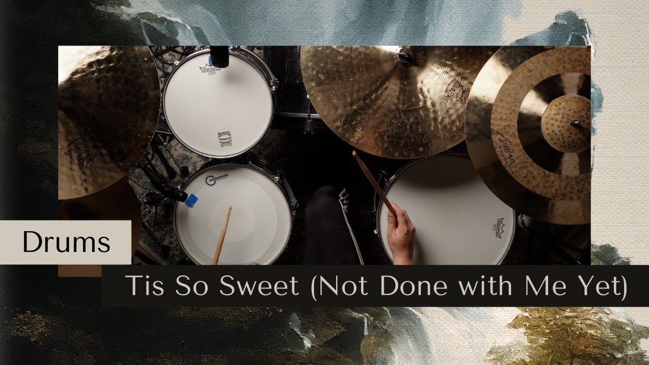 Tis So Sweet (Not Done with Me Yet) | Drum Tutorial