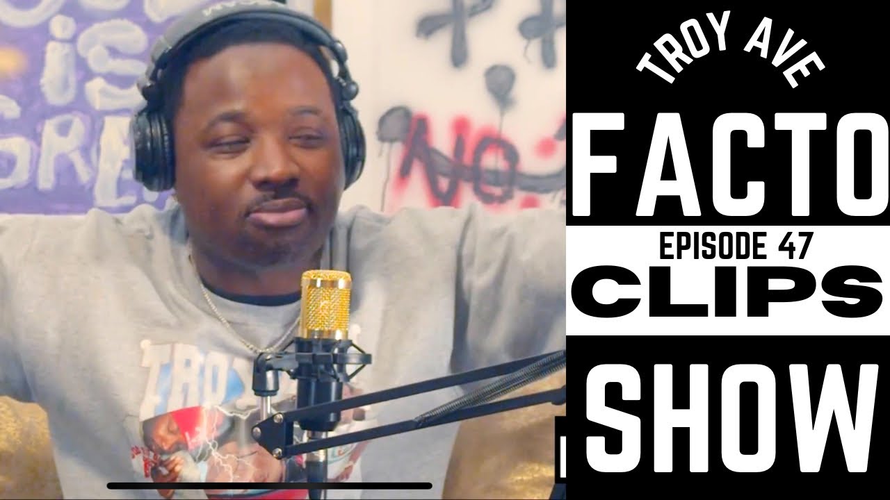 Troy Ave - THE FACTO SHOW EP. 47 (CLIPS) #thefactoshow #troyave