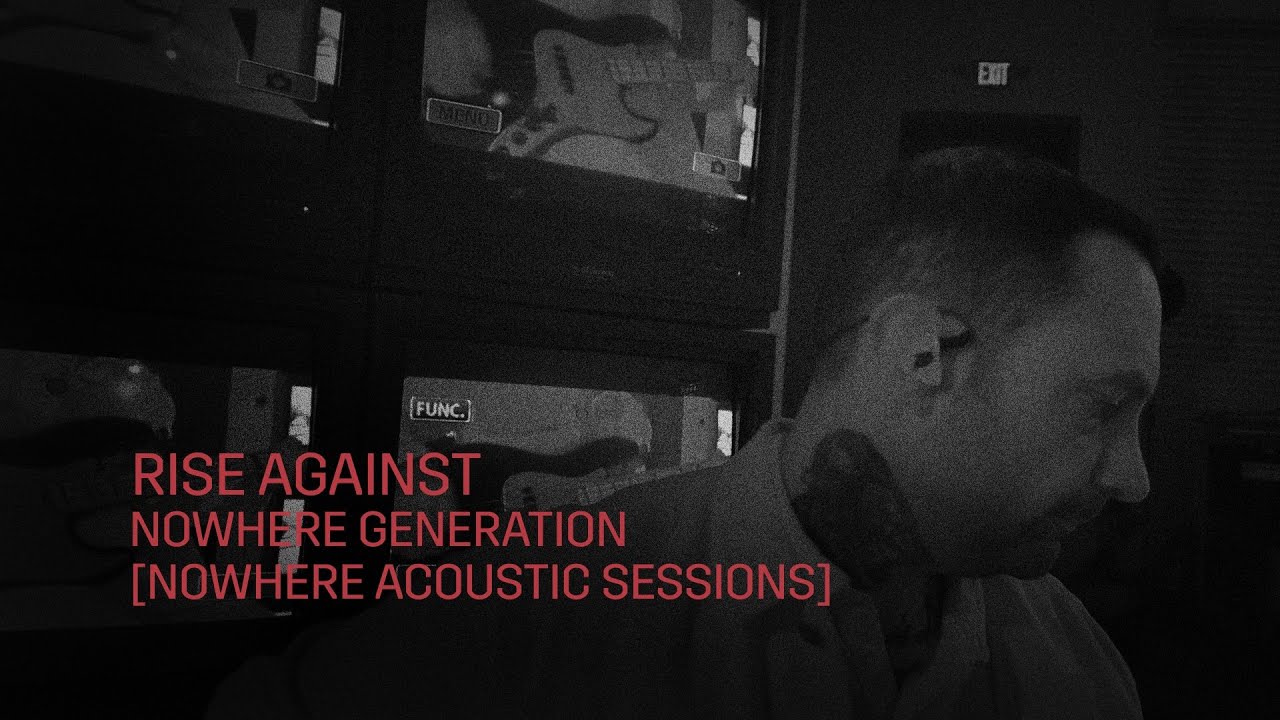 Rise Against - Nowhere Generation (Nowhere Acoustic Sessions)