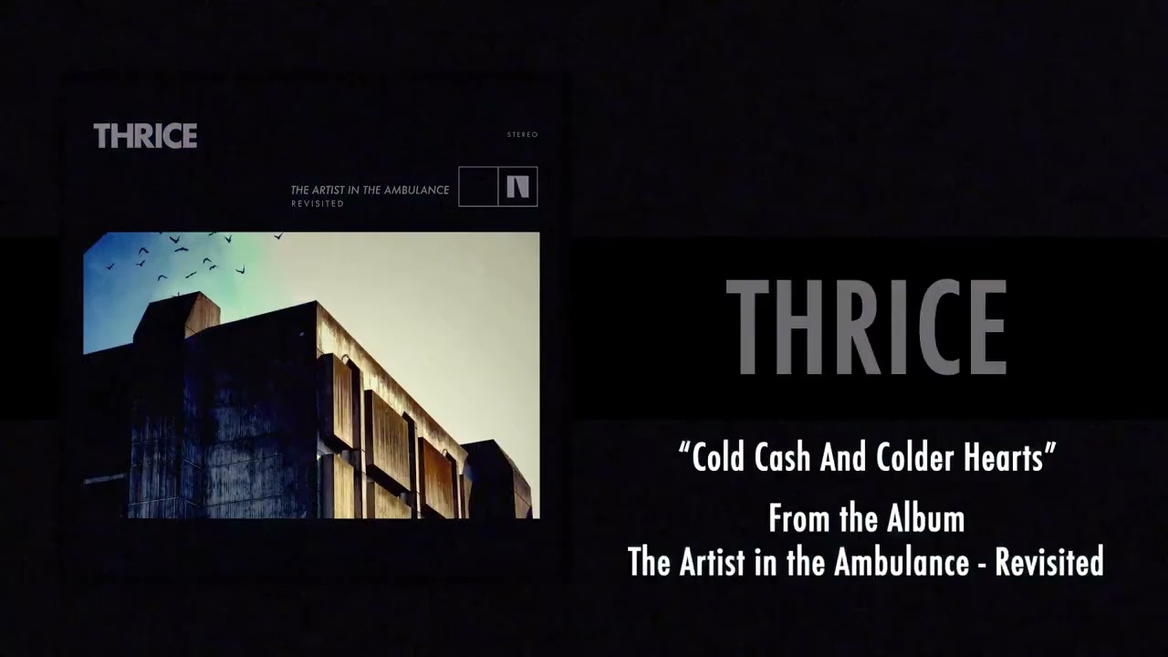 Thrice - “Cold Cash and Colder Hearts”