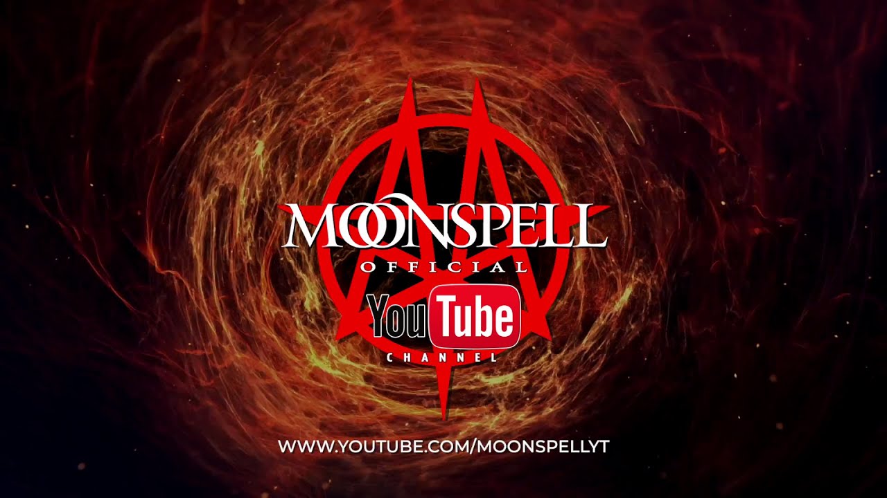 MOONSPELL's OFFICIAL YOUTUBE CHANNEL