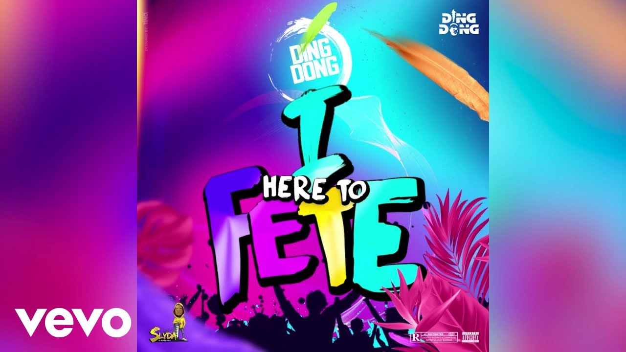Ding Dong - I Here to Fete (Official Audio)