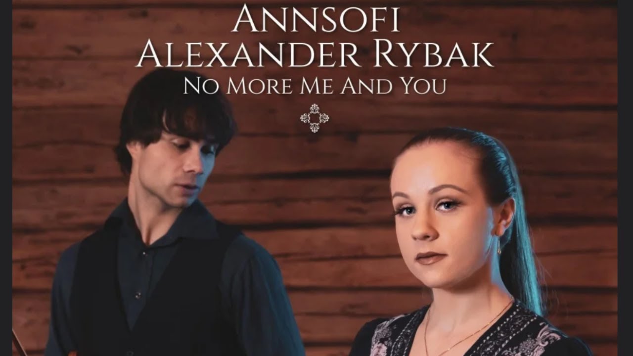 Alexander Rybak & Annsofi: No More Me and You