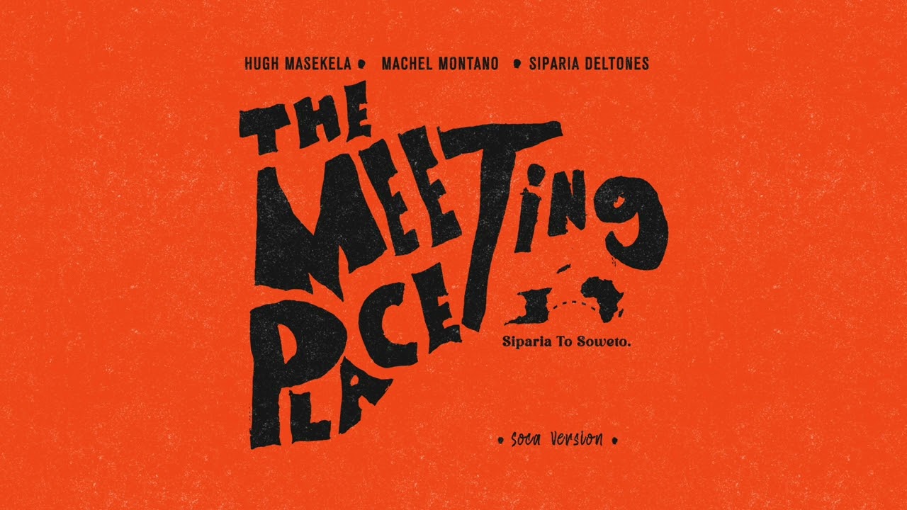 Hugh Masekela x Machel Montano x Siparia Deltones - "The Meeting Place - Soca Version”
