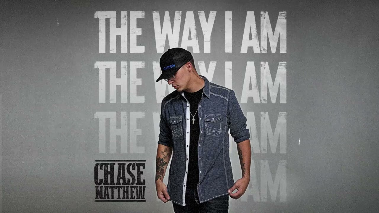 Chase Matthew - The Way I Am (Audio)
