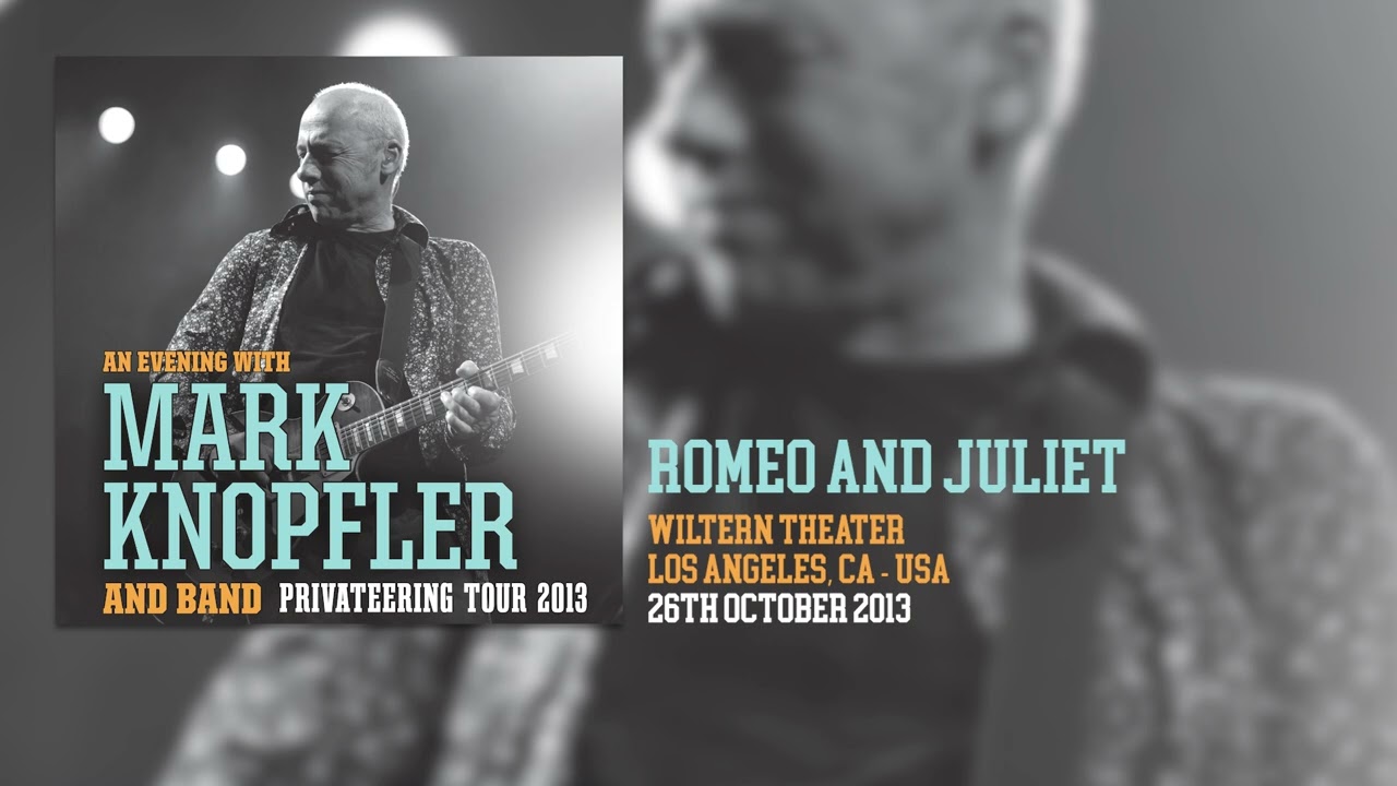 Mark Knopfler - Romeo And Juliet (Live, Privateering Tour 2013)