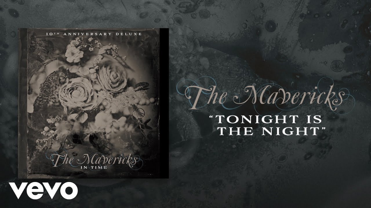 The Mavericks - Tonight Is The Night (Audio)