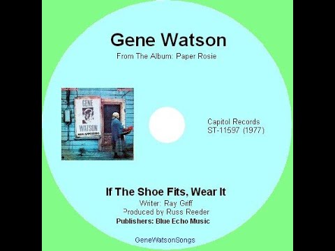 Gene Watson - If The Shoe Fits Wear It