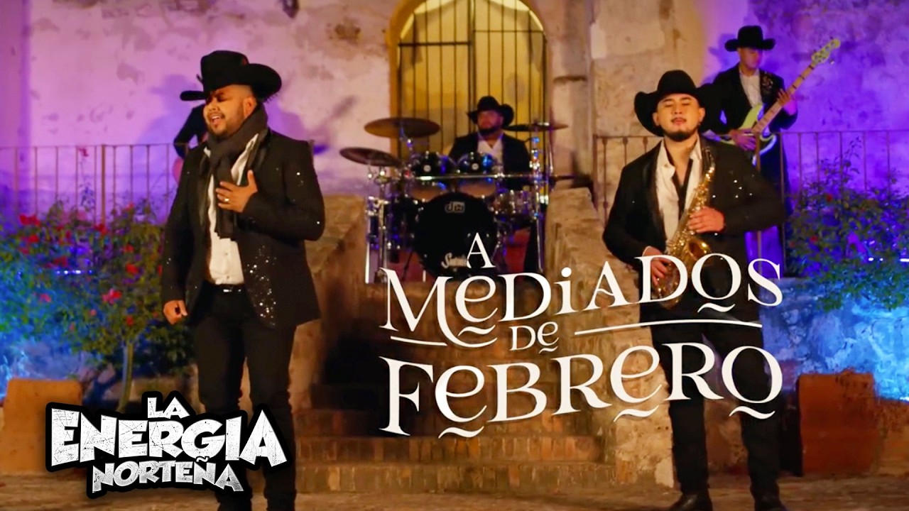 La Energia Norteña - A Mediados de Febrero (Video Oficial)