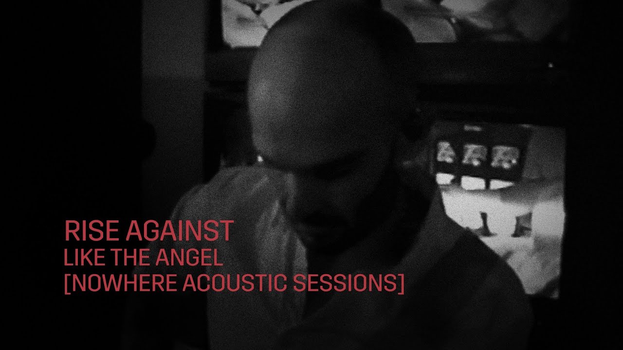 Rise Against - Like the Angel (Nowhere Acoustic Sessions)