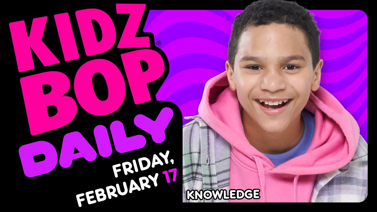 KIDZ BOP Daily - Friday, February 17