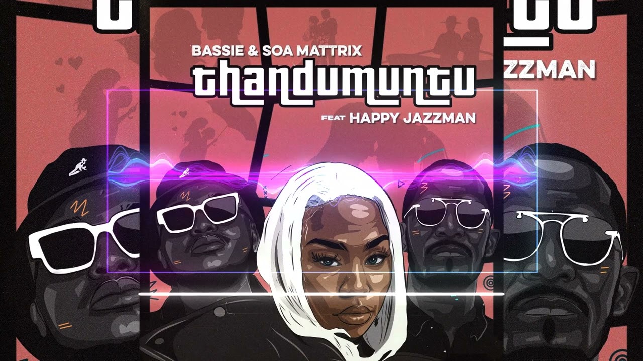 Bassie & Soa Mattrix - Thandumuntu ft Happy Jazzman | Official Audio