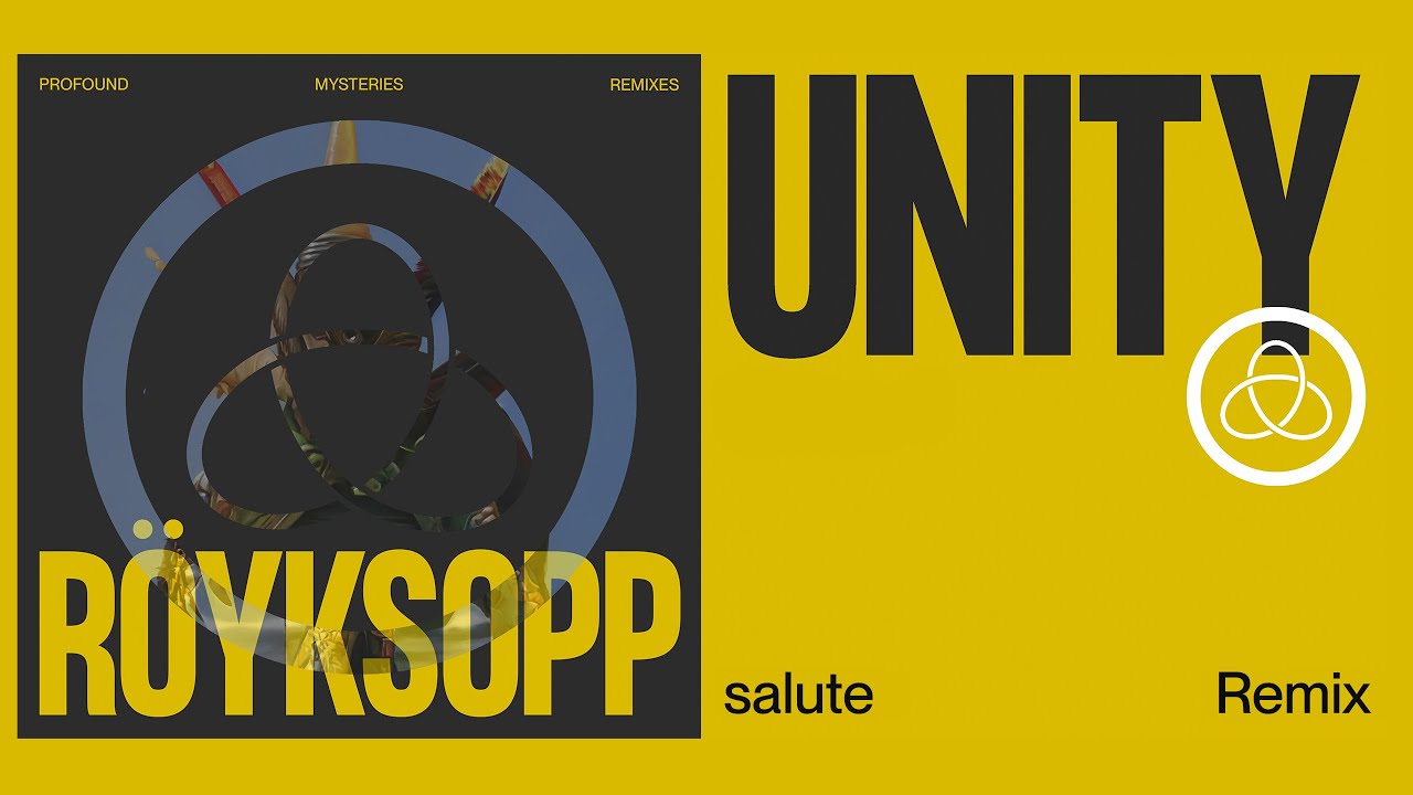 Röyksopp - 'Unity' ft. Karen Harding (salute Remix) (Official Visualiser)