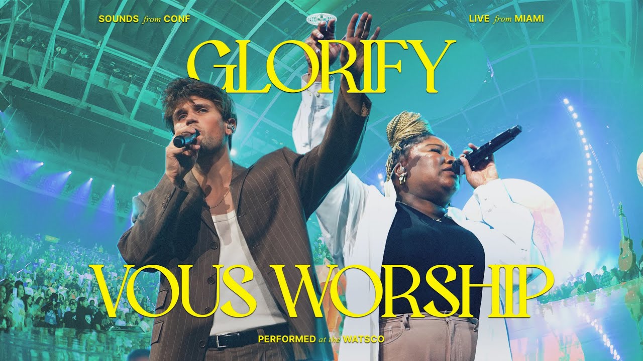 Glorify — VOUS Worship ft. Aodhan King (Live from VOUS Conference 2022)