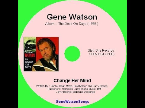 Gene Watson - Change Her Mind