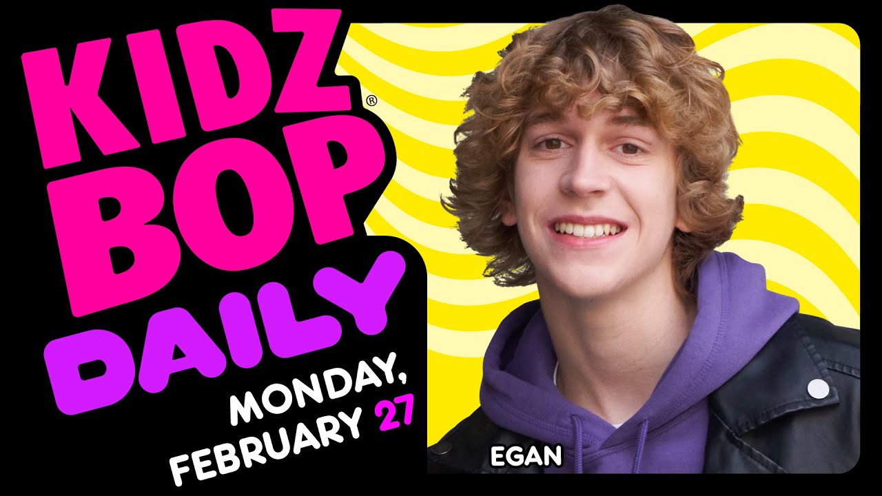 KIDZ BOP Daily - Monday, February 27