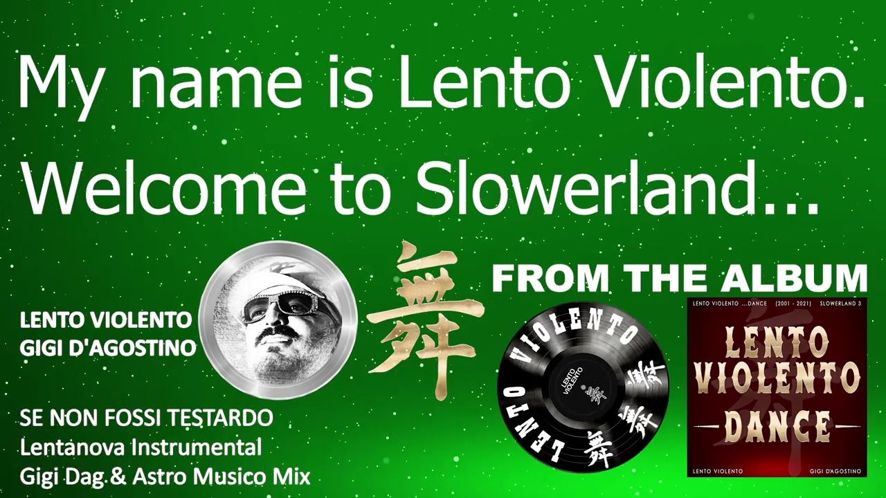 LENTO VIOLENTO - SE NON FOSSI TESTARDO - (LENTANOVA INSTRUMENTAL GIGI DAG & ASTRO MUSICO MIX)