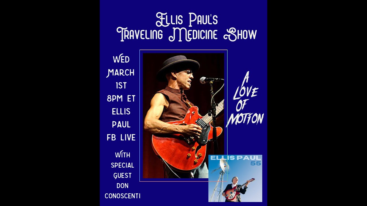 Ellis Paul's Traveling Medicine Show 3-1-23 With Special Guest Don Conoscenti