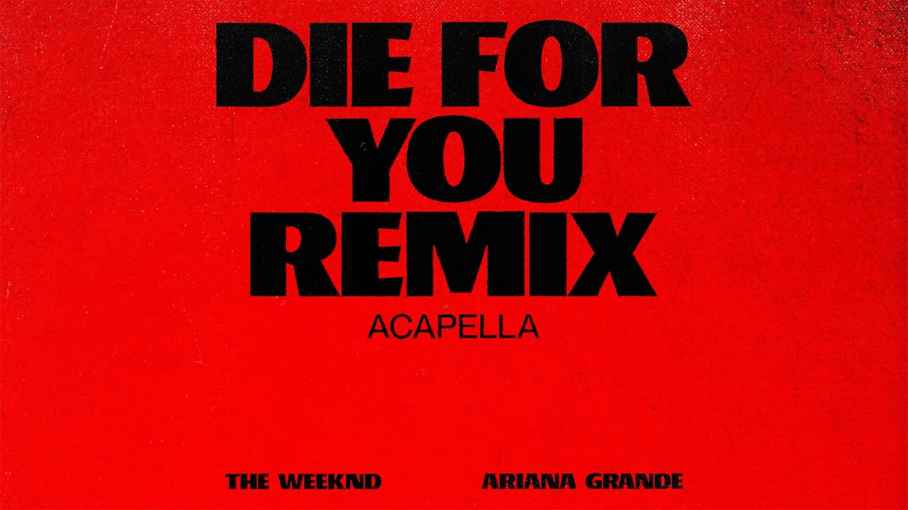 The Weeknd & Ariana Grande - Die For You (Remix Acapella) (Official Audio)