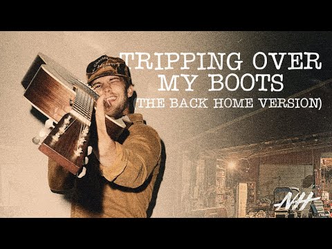 Noah Hicks - Tripping Over My Boots (The Back Home Version)