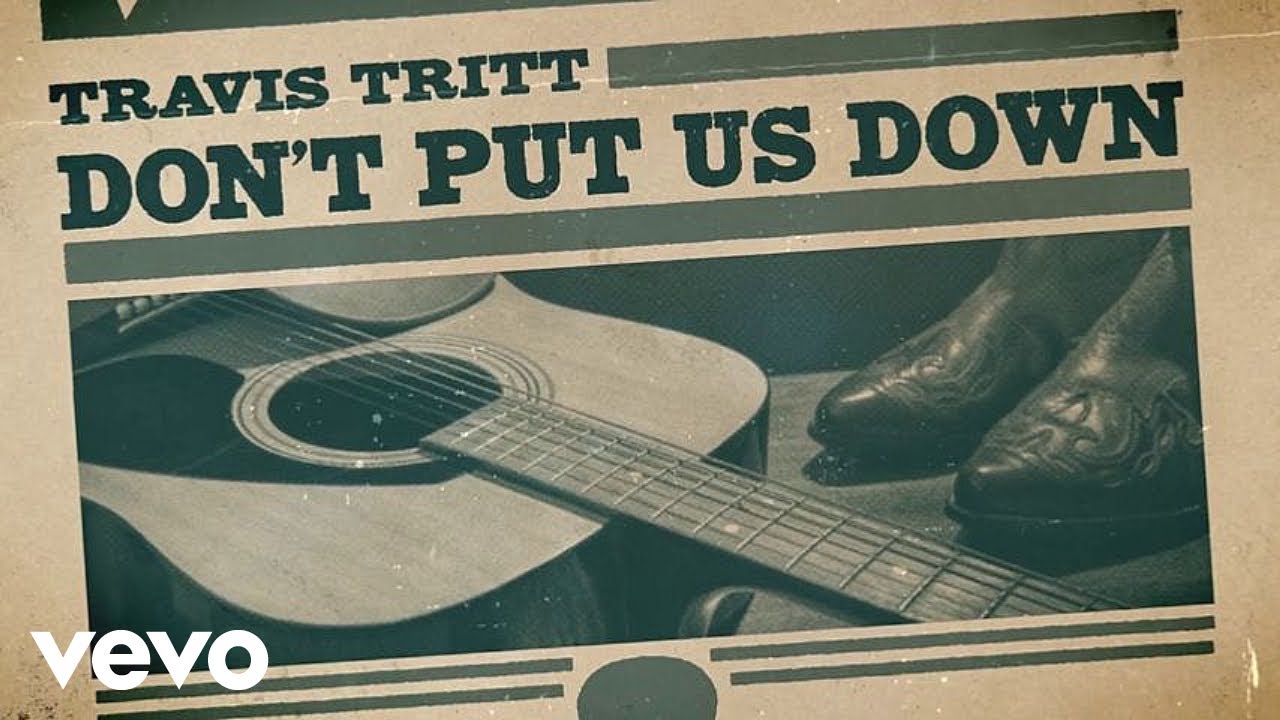 Travis Tritt - Don't Put Us Down (Official Lyric Video)