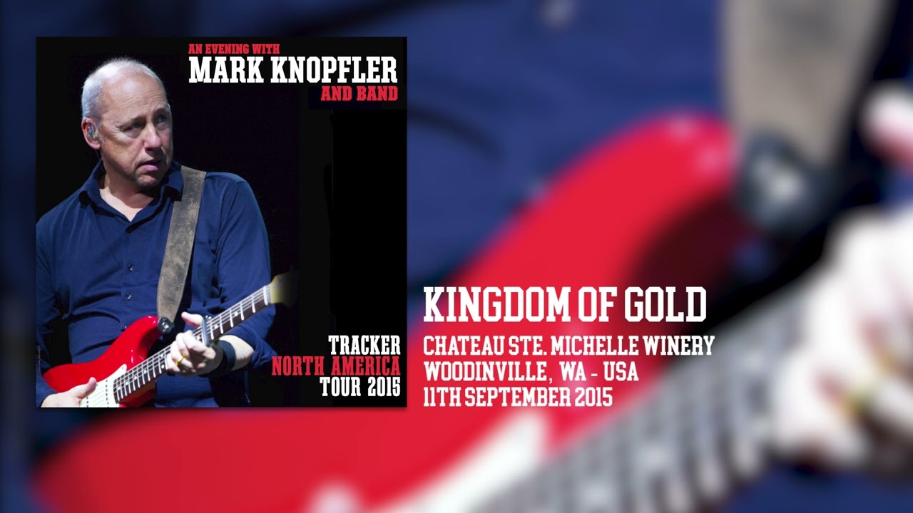 Mark Knopfler - Kingdom Of Gold (Live, Tracker North America Tour 2015)