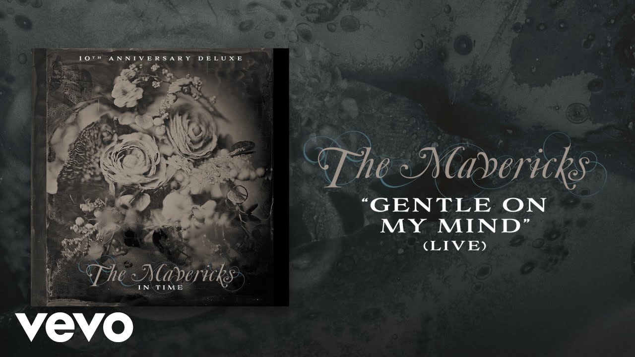 The Mavericks - Gentle On My Mind (Live / Audio)