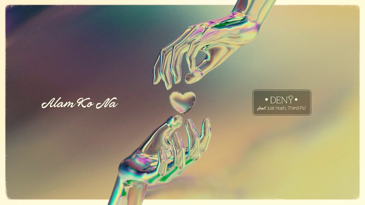 DENȲ - Alam Ko Na (Official Lyric Visualizer) feat. Just Hush, Third Flo’