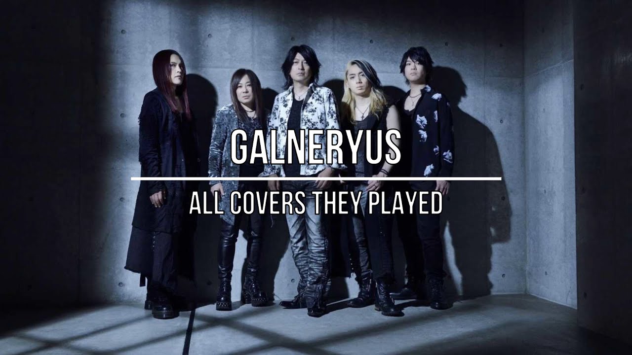 GALNERYUS - All the covers they've played