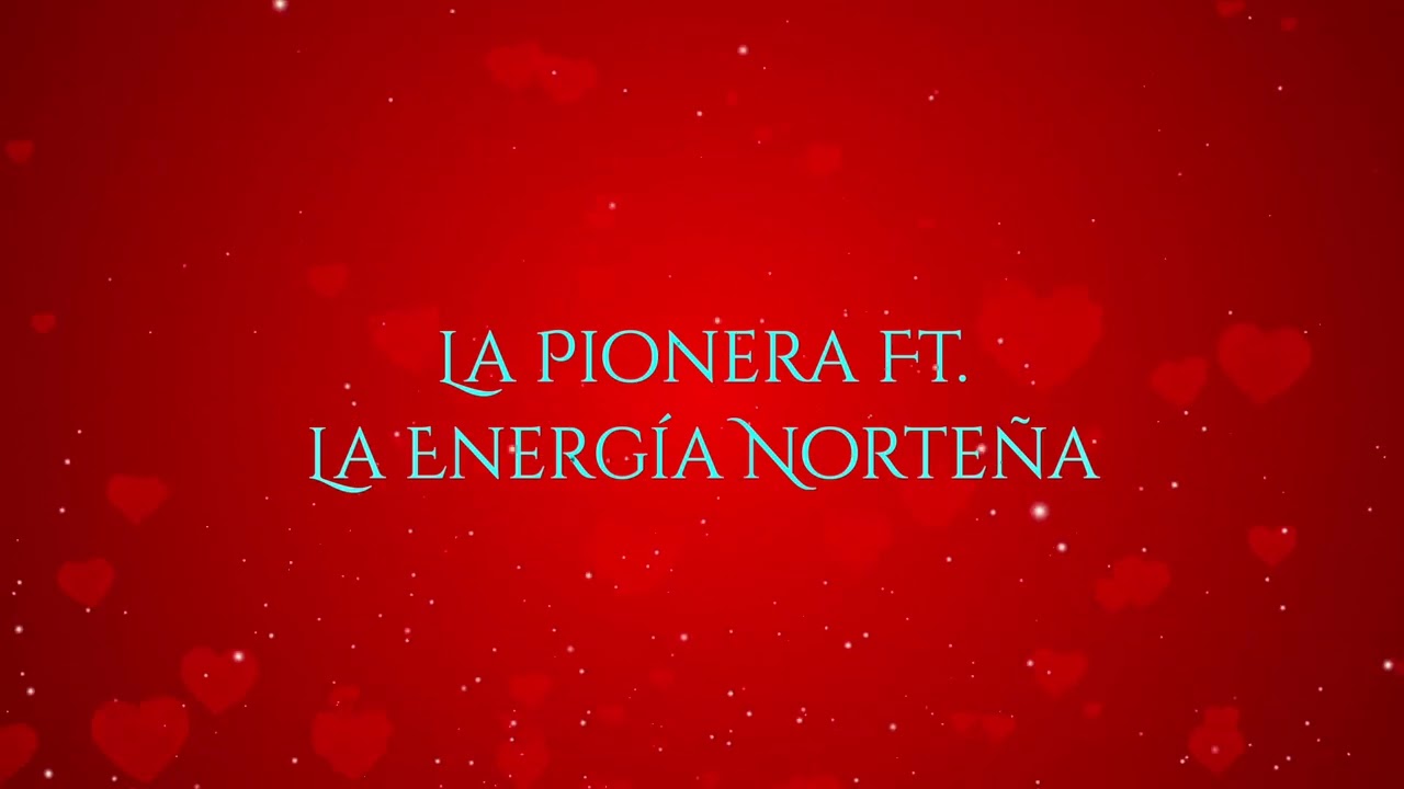 La Pionera Ft. La Energía Norteña - Somos (Lyric Video)