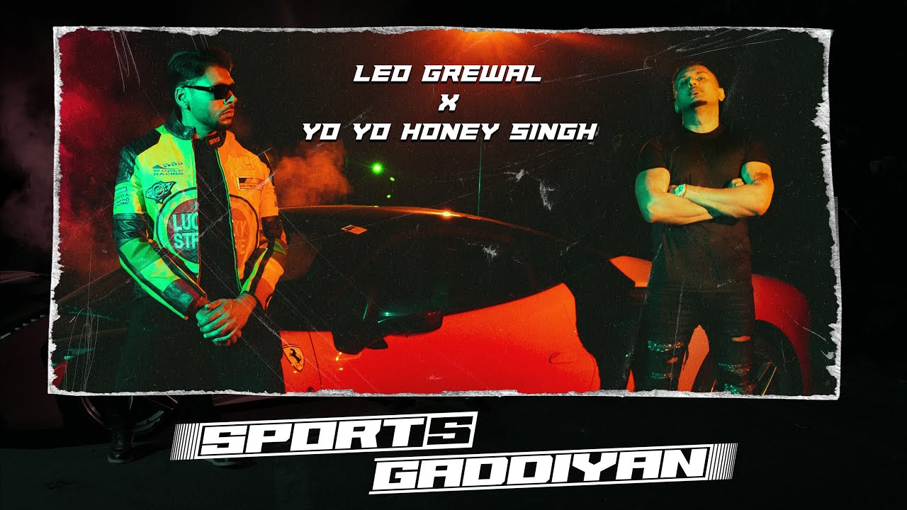 SPORTS GADDIYAN | Yo Yo Honey Singh | Leo Grewal | Full Video 2023