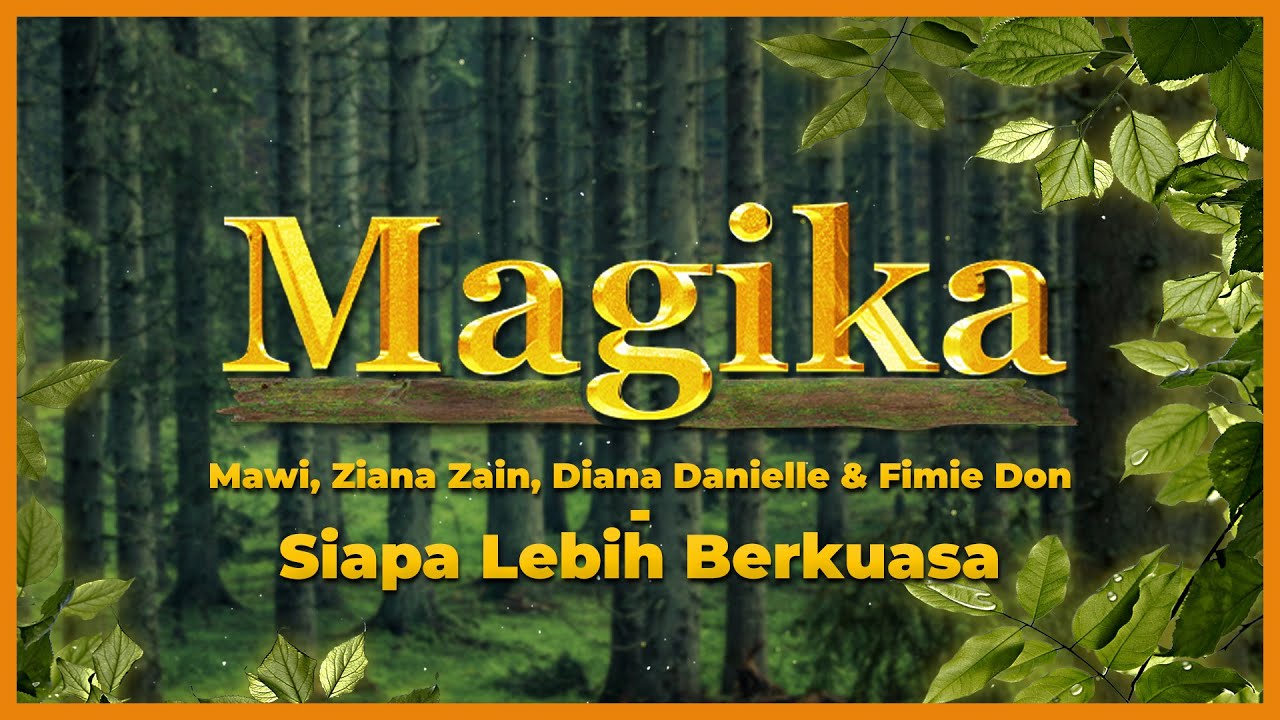 Mawi,Ziana Zain,Diana Danielle & Fimie Don - Siapa Lebih Berkuasa (Magika OST) Official Lyric Video