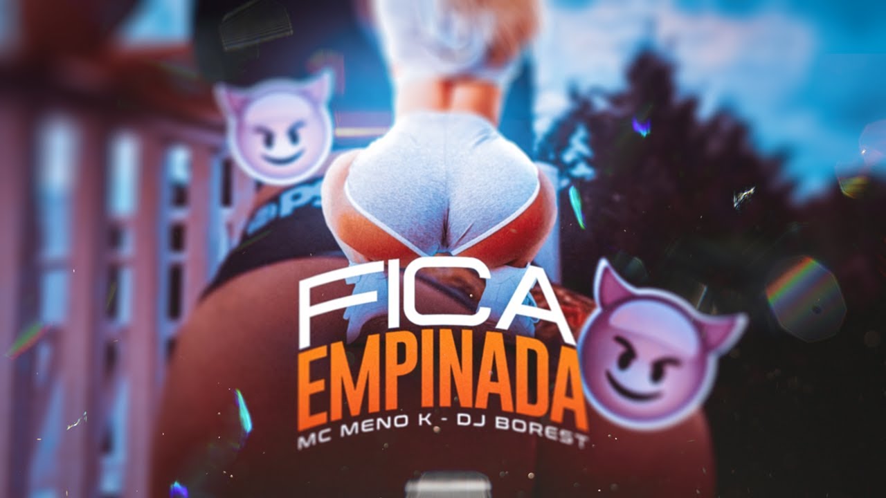 MC Meno K - Fica Empinada (DJ Borest)