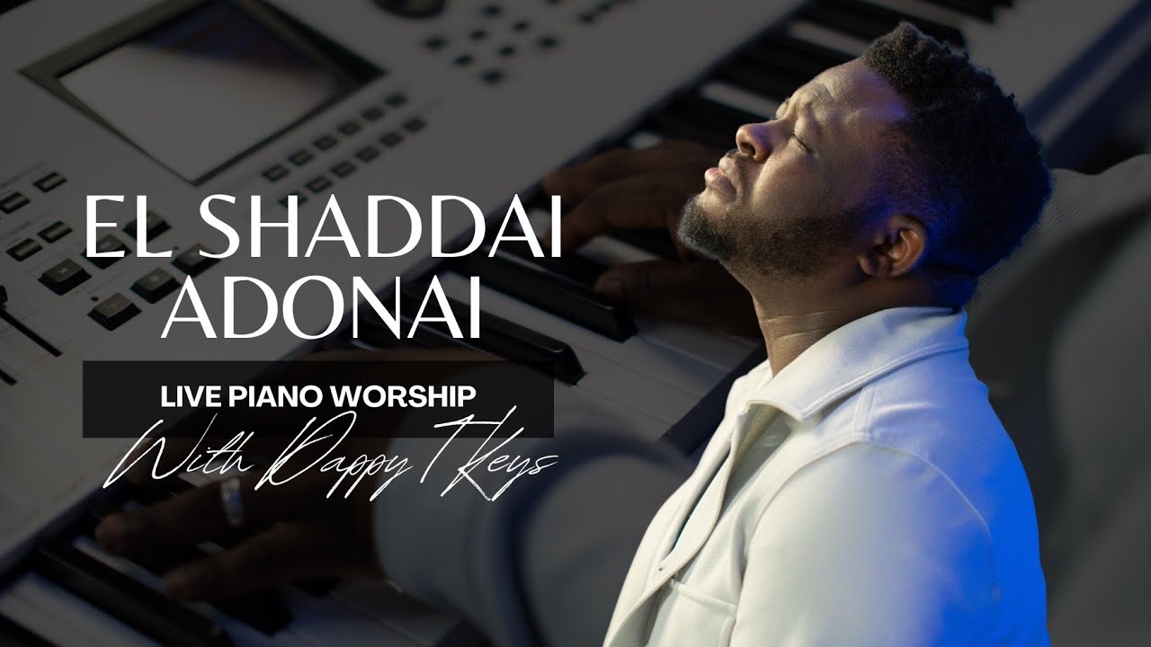 Elshaddai Adonai: Piano Worship Like You've Never Heard Before!