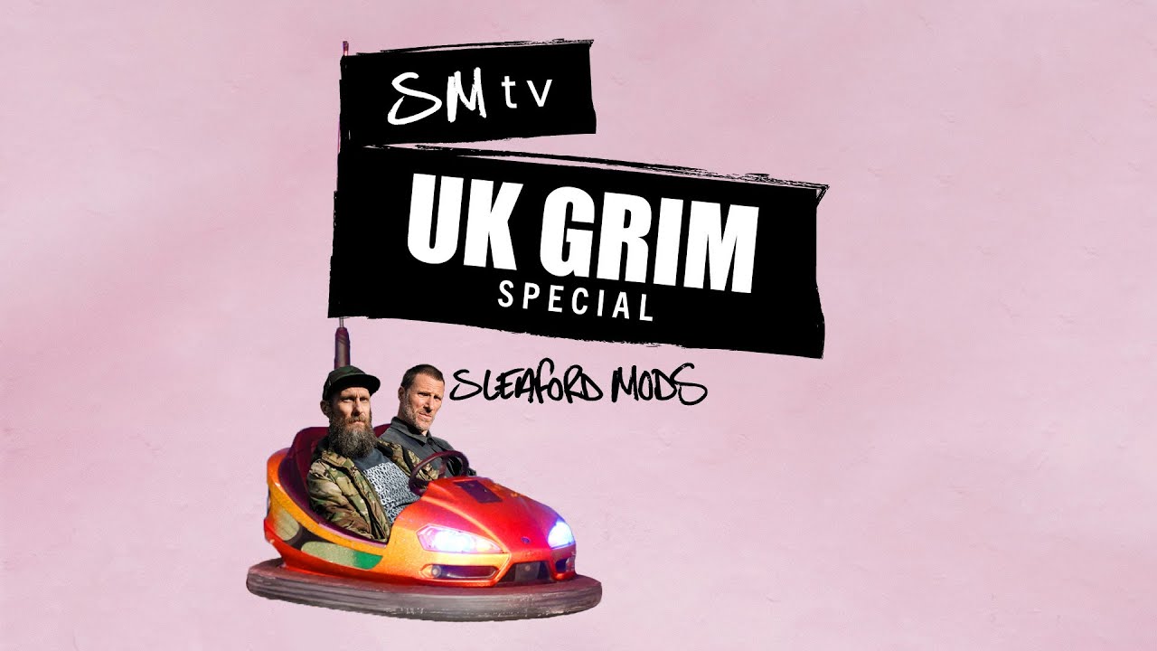 Sleaford Mods - SMtv UK GRIM Special