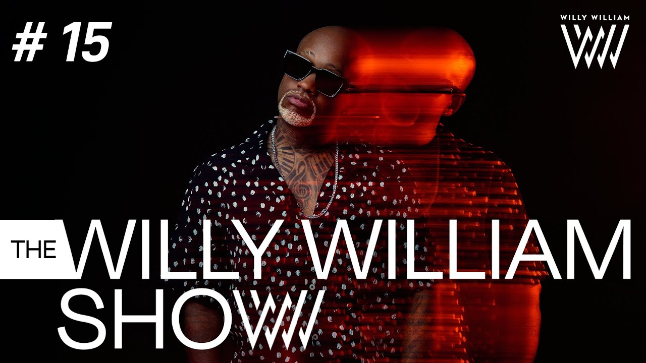 The Willy William Show #15