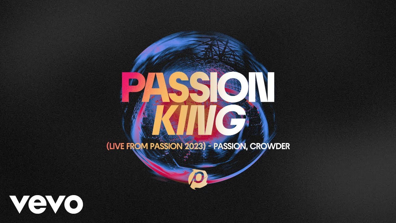Passion, Crowder - King (Audio / Live From Passion 2023)
