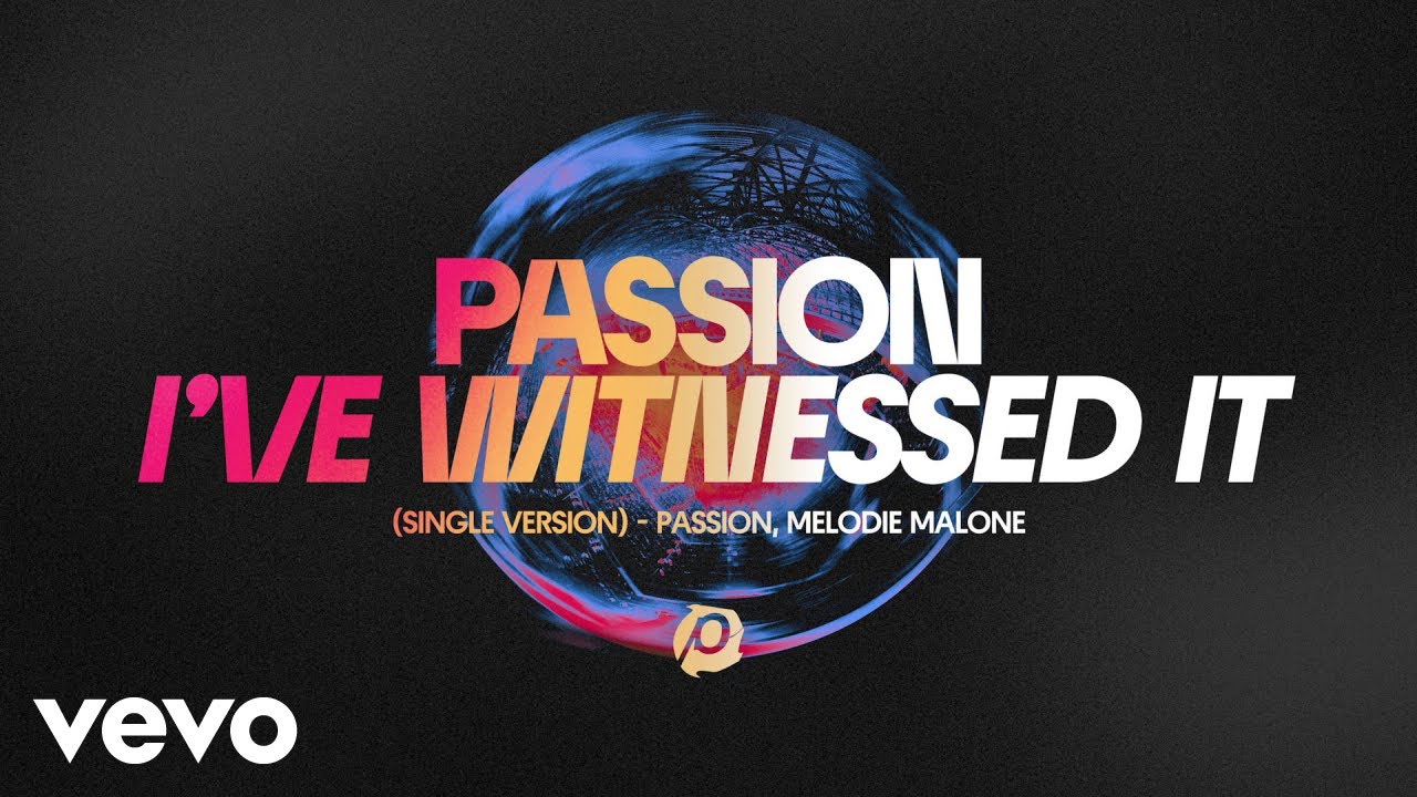 Passion, Melodie Malone - I've Witnessed It (Audio / Single Version)