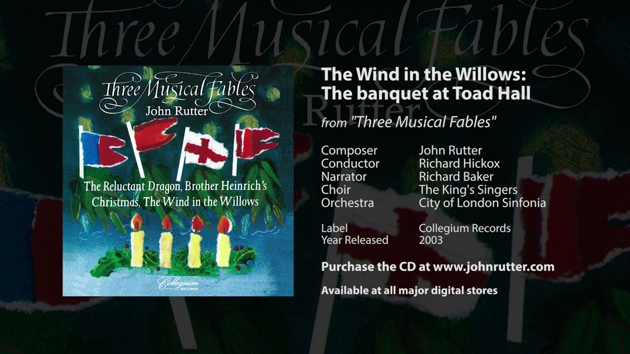 The banquet at Toad Hall - John Rutter, Richard Hickox, Richard Baker, The King's Singers, CLS
