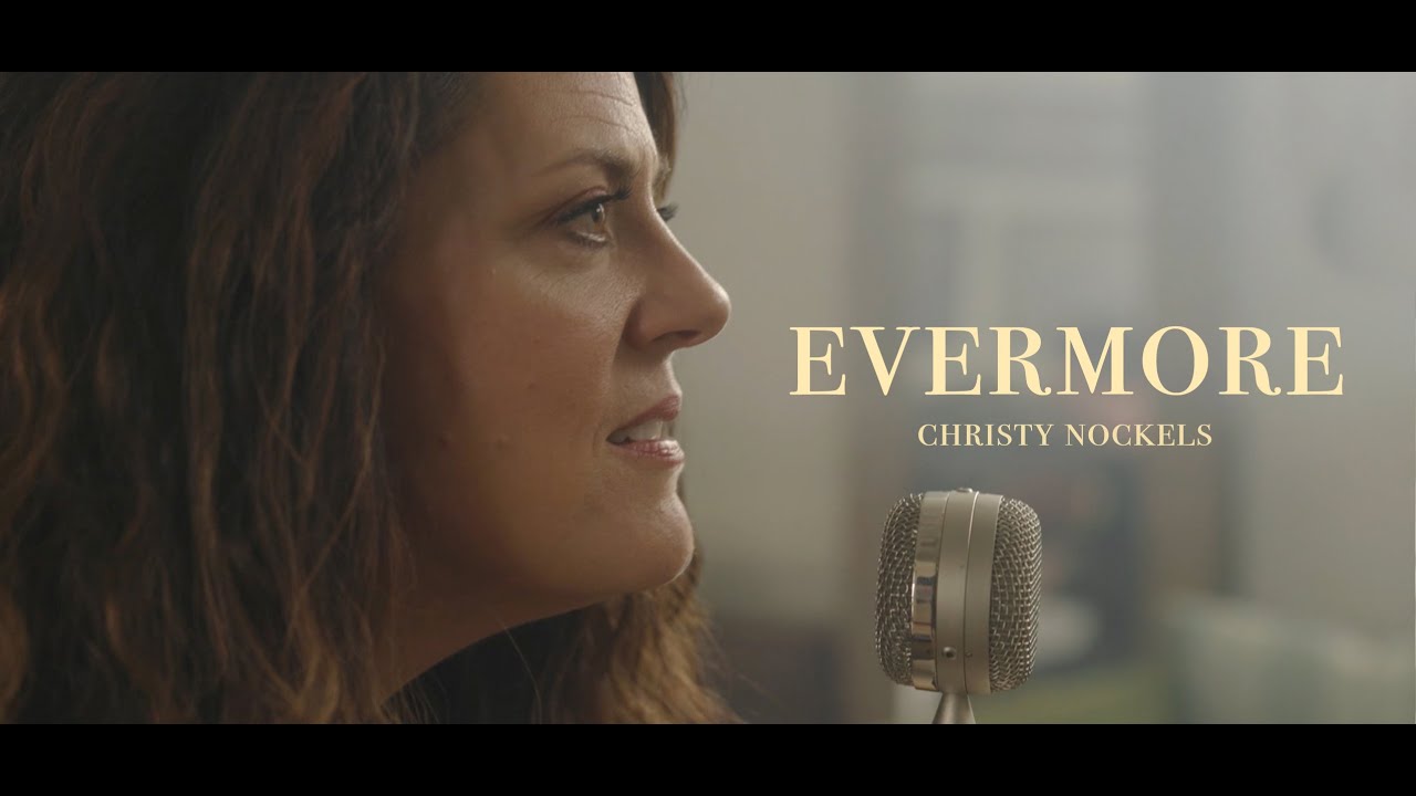 Christy Nockels - Evermore (Official Live Video)