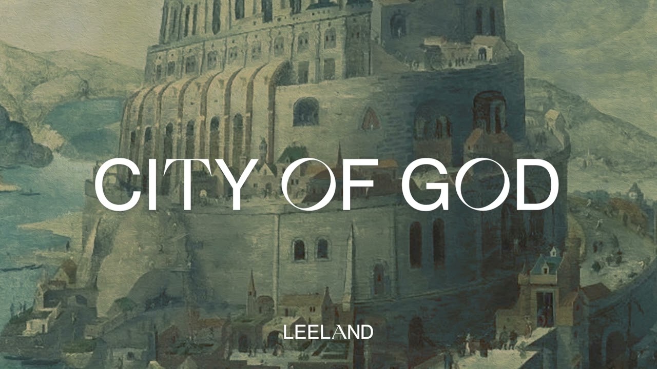 Leeland - City of God (Official Audio Video)