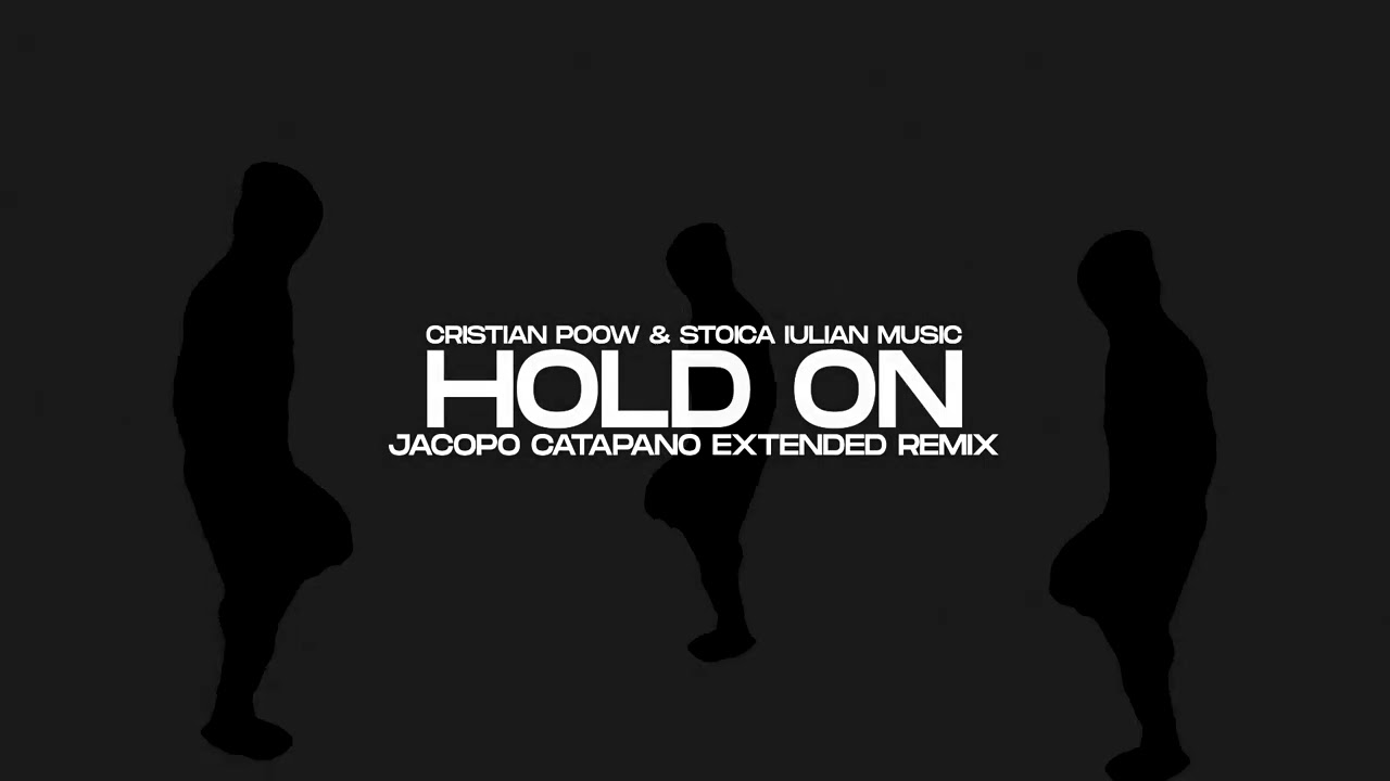 Cristian Poow & Stoica Iulian Music - Hold On (Jacopo Catapano Extended Remix) [Audio]