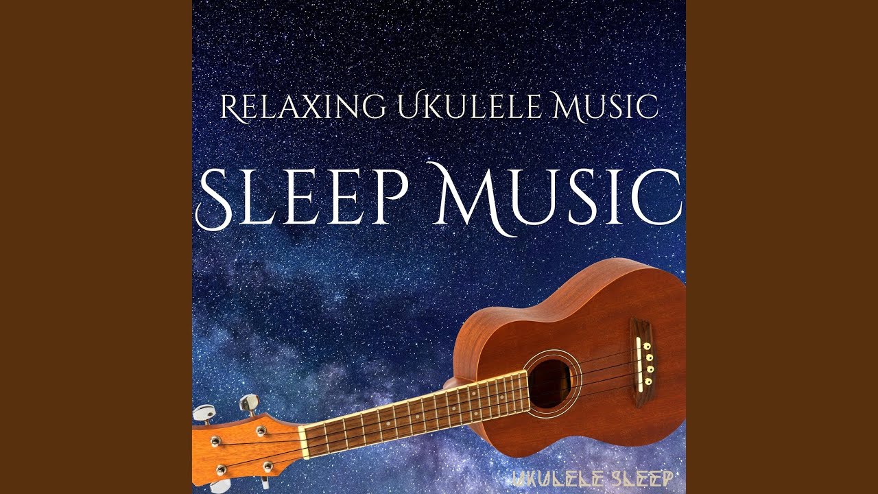 Sleep Ukulele - Good Vibration