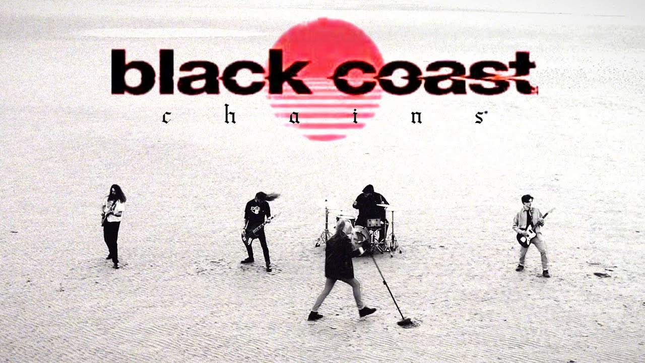 Black Coast - Chains (Official Music Video)
