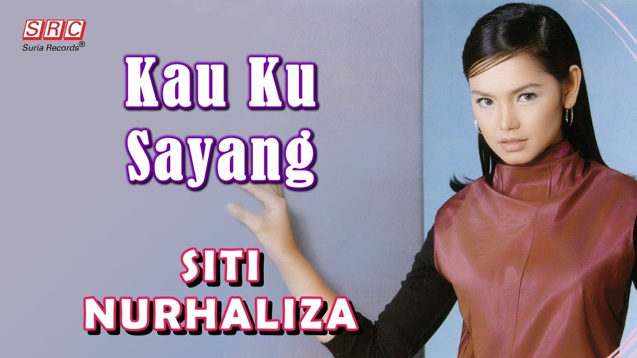 SITI NURHALIZA - Kau Ku Sayang (Official Lyric Video)